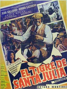 Direccin: Arturo Martinez. Con Juan Gallardo, Norma Lazareno, Amalia Macias, Noe Murayama - Tigre de Santa Julia, El [Movie Poster]. (Cartel de la Pelcula)
