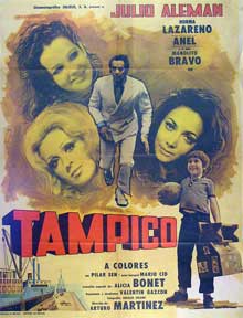 Direccin: Arturo Martinez. Con Julio Aleman, Norma Lazareno, Anel Norena - Tampico [Movie Poster]. (Cartel de la Pelcula)