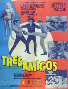 Item #55-1680 Tres amigos [movie poster]. (Cartel de la película). Andres Garcia Dirección: Gilberto Gazcon. Con David Reynoso, Claudia Islas.