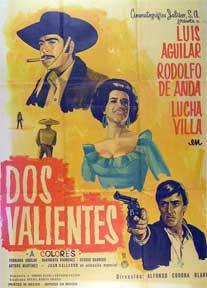 Direccin: Alfonso Corona Blake. Con Luis Aguilar, Lucha Villa, Rodolfo de Anda - Dos Valientes [Movie Poster]. (Cartel de la Pelcula)