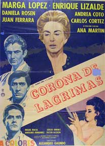 Item #55-1818 Corona de lagrimas [movie poster]. (Cartel de la película). Enrique Lizalde Dirección: Alejandro Galindo. Con Marga Lopez, Daniela Rosen.