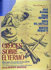 Direccin: Alberto Mariscal. Con Julio Aldama, Sonia Infante, Eric del Castillo - Cruces Sobre El Yermo [Movie Poster]. (Cartel de la Pelcula)