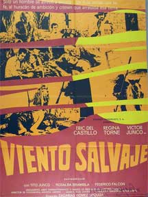 Direccin: Zacarias Gomez Urquiza. Con Eric del Castillo, Regina Torne, Victor Junco - Viento Salvaje [Movie Poster]. (Cartel de la Pelcula)