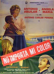 Direccin: Mauricio de la Serna. Con Antonio Aguilar, Angela Maria, Antonio Carlos Pereira - No Importa MI Color. (Rumbo a Brasilia) [Movie Poster]. (Cartel de la Pelcula)