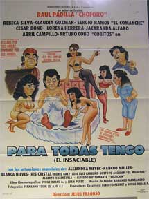 Direccin: Jess Fragoso Montoya. Con Jacaranda Alfaro, Csar Bono, Abril Campillo - Para Todas Tengo (El Insaciable) [Movie Poster]. (Cartel de la Pelcula)