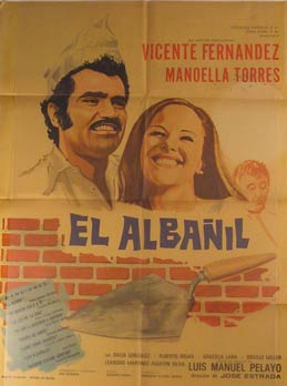 Direccin: Jos Estrada. Con Vicente Fernandez, Manoella Torres, Arsenio Campos - El Albanil. Movie Poster. (Cartel de la Pelcula)