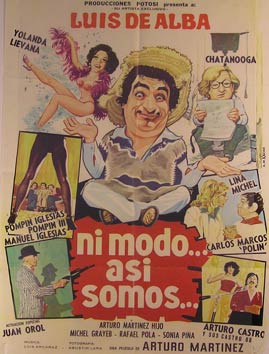Direccin: Arturo Martnez. Con Luis de Alba, Yolanda Lievana, Pedro Weber - Ni Modo... Asi Somos... Movie Poster. (Cartel de la Pelcula)