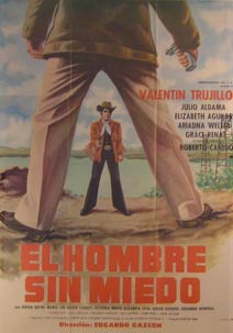 Item #55-2191 El Hombre Sin Miedo. Movie poster. (Cartel de la Película). Julio Aldama Dirección: Edgardo Gazcón. Con Valentin Trujillo, Elizabeth Aguilar.