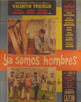 Direccin: Gilberto Gazcn. Con Valentin Trujillo, Octavio Galindo, Rafael Baledon - Ya Somos Hombres. Movie Poster. (Cartel de la Pelcula)