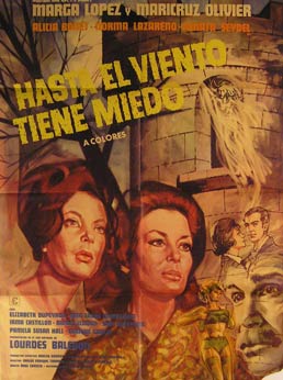 Direccin: Carlos Enrique Taboada. Con Marga Lopez, Maricruz Oliver, Alicia Bonet - Hasta El Viento Tiene Miedo. Movie Poster. (Cartel de la Pelcula)
