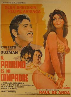 Direccin: Ral de Anda. Con Olga Breeskin, Felipe Arriaga, Roberto Guzman - El Padrino Es MI Compadre. Movie Poster. (Cartel de la Pelcula)