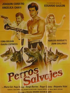 Direccin: Edgardo Gazcn. Con Edgardo Gazcn, Joaqun Cordero, Anglica Chain - Perros Salvajes. Movie Poster. (Cartel de la Pelcula)