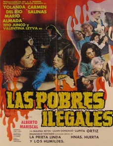 Direccin: Alberto Mariscal. Con Yolando del Rio, Mario Almada, Carmen Salinas - Las Pobres Ilegales. Movie Poster. (Cartel de la Pelcula)