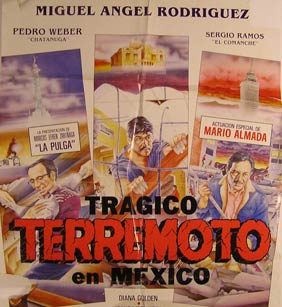 Direccin: Francisco Guerrero. Con Miguel ngel Rodrguez, Pedro Weber 'Chatanuga', Mrio Almada - Tragico Terremoto En Mexico. Movie Poster. (Cartel de la Pelcula)