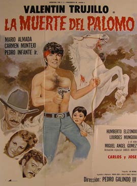 Direccin: Pedro Galindo III. Con Valentin Trujillo, Mario Almada, Carmen Montejo - La Muerte Del Palomo. Movie Poster. (Cartel de la Pelcula)