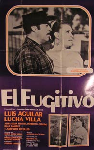 Direccin: Emilio Gomez Muriel. Con Luis Aguilar, Lucha Villa, Alma Delia Fuentes - El Fugitivo. Movie Poster. (Cartel de la Pelcula)