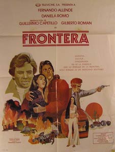 Direccin: Fernando Durn Rojas. Con Fernando Allende, Deniela Romo, Guillermo Capetillo - Frontera. Movie Poster. (Cartel de la Pelcula)