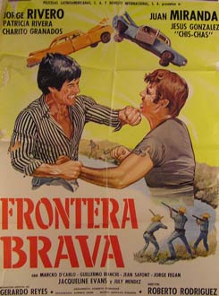 Direccin: Roberto Rodrguez. Con Jorge Rivero , Juan Miranda, Patricia Rivera - Frontera Brava. Movie Poster. (Cartel de la Pelcula)