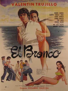 Item #55-2679 El Bronco. Movie poster. (Cartel de la Película). Maribel Guardia Dirección: Edgardo Gazcón. Con Valentín Trujillo, Alberto Rojas.