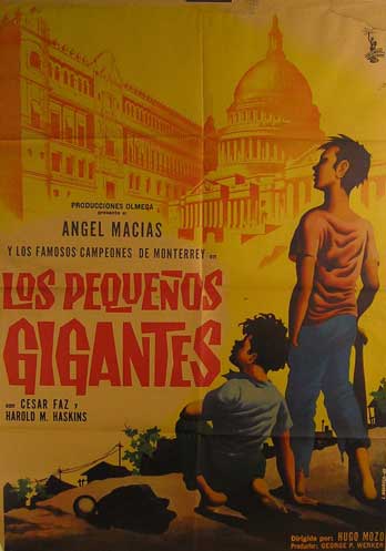 Direccin: Hugo Butler. Con Angel Macias, Francisco Aguilar, Claudio Brook - Los Pequenos Gigantes. Movie Poster. (Cartel de la Pelcula)