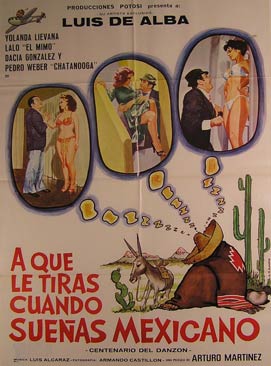 Direccin: Arturo Martinez. Con Luis Alcaraz, Luis de Alba, Guillermo de Alvarado - A Que le Tiras Cuando Suenas Mexicano. Movie Poster. (Cartel de la Pelcula)