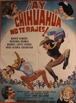 Item #55-2834 Ay Chihuahua No Te Rajes! Movie poster. (Cartel de la Película). Rosenda Bernal...