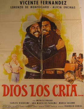 Direccin: Federico Curiel. Con Vicente Fernandez, Lorenzo de Monteclaro, y Alicia Encinas - Dios Los Cria... Movie Poster. (Cartel de la Pelcula)