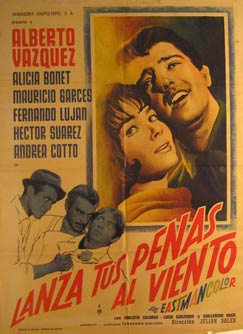 Direccin: Julin Soler. Con Alberto Vazquez, Mauricio Garces, Fernando Lujan - Lanza Tus Penas Al Viento. Movie Poster. (Cartel de la Pelcula)