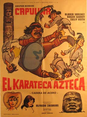 Item #55-3102 El Karateca Azteca. Movie poster. (Cartel de la Película). Blanca Sanchez Dirección: Alfredo Zacarias. Con Gaspar Henaine, Roger Cudney.