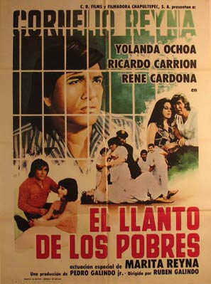 Direccin: Rubn Galindo. Con Cornelio Reyna, Yolanda Ochoa, Rene Cardona - El Llanto de Los Pobres. Movie Poster. (Cartel de la Pelcula)
