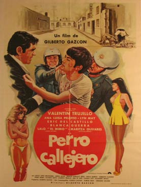 Direccin: Gilberto Gazcn. Con Valentn Trujillo, Ana Luisa Peluffo, Lyn May - Perro Callejero. Movie Poster. (Cartel de la Pelcula)