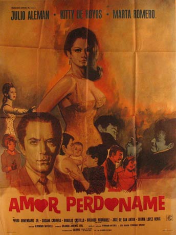 Direccin: Jeronimo Mitchell. Con Julio Aleman, Kitty de Hoyos, Marta Romero - Amor Perdoname. Movie Poster. (Cartel de la Pelcula)