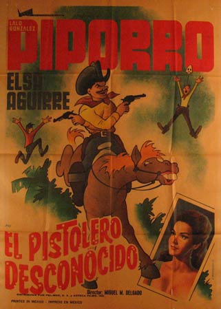 Direccin: Miguel M. Delgado. Con Soledad Acosta, Elsa Aguirre, Eulalio Gonzalez - El Pistolero Desconocido. Movie Poster. (Cartel de la Pelcula)
