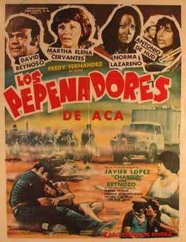 Item #55-3284 Los Pepenadores de Aca. Movie poster. (Cartel de la Pel&iacute;cula). Marta Elena Cerv&aacute;ntes Direcci&oacute;n: Icaro Cisneros. Con David Reynoso, Norma Lazareno.