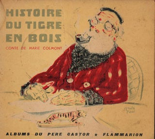 Item #59-3102 Histoire du Tigre en Bois. Marie Colmont, André Paul