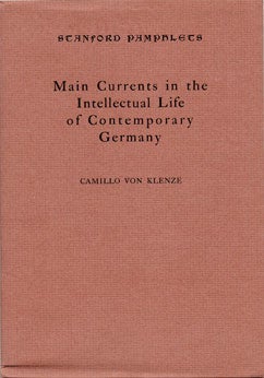 Item #59-3133 Main Currents in the Intellectual Life of Contemporary Germany. Camillo von Klenze