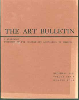 Ackerman, James S. (Editor-In-Chief) - The Art Bulletin, Volume XXXIX, Numbers Two and Four. June and September 1957