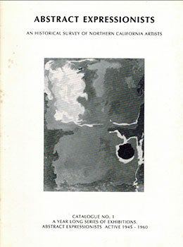 Kuhlman, Walter - Abstract Expressionists: An Historical Survey of Northern California Artists; Catalogue No. 1