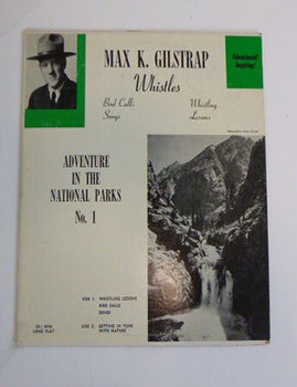 Item #59-3562 Adventure in the National Parks No. 1. Max K. Gilstrap Whistles. Birdcalls. Max K. Gilstrap.