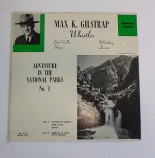 Item #59-3562 Adventure in the National Parks No. 1. Max K. Gilstrap Whistles. Birdcalls. Max K....