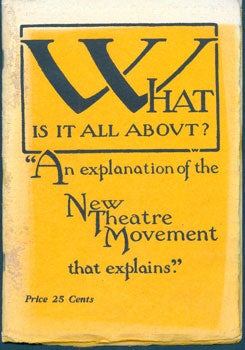 Item #59-3586 What Is It All About? "An explanation of the New Theatre Movement that explains."...