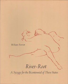 Item #59-3617 River-Root. A Syzygy for the Bicentennial of These States. William Everson