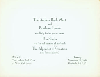 Item #59-4072 The Gotham Book Mart and Pantheon Books cordially invite you to meet Ben Shahn on the publication of his book The Alphabet of Creation (in a limited edition). Ben Shahn.