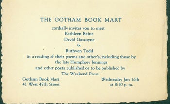 Raine, Kathleen, David Gascoyne, Ruthven Todd - The Gotham Book Mart Cordially Invites You to Meet Kathleen Raine, David Gascoyne & Ruthven Todd in a Reading of Their Poems and Other's Including Those by the Late Humphrey Jennings and Other Poets Published or to Be Published by the Weekend Press