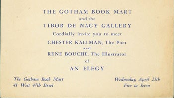 Item #59-4077 The Gotham Book Mart and the Tibor de Nagy Gallery cordially invite you to meet Chester Kallman, the poet, and Rene Bouche, the illustrator, of An Elegy. Chester Kallman, Rene Bouche.