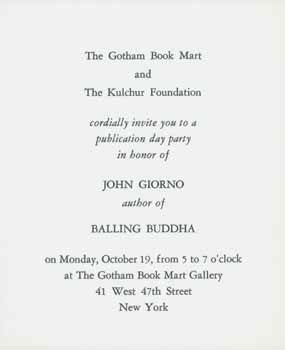 Item #59-4166 The Gotham Book Mart and The Kulchur Foundation cordially invite you to a publication day party in honor of JOHN GIORNO author of BALLING BUDDHA. John Giorno.