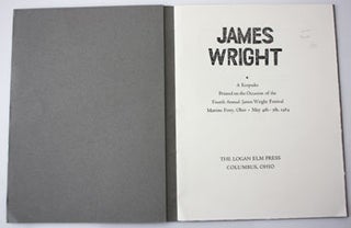 Item #59-4245 James Wright. A Keepsake Printed on the Occasion of the Fourth Annual James Wright...