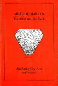 Item #601-X Aristide Maillol: The Artist & The Book. Alan Wofsy