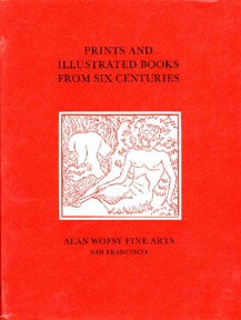 Item #621-4 Prints and Illustrated Books from Six Centuries. Catalogue no. 1. Alan Wofsy Fine...