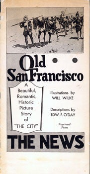Item #63-0201 Old San Francisco: A Series of Twenty-six Articles on the Famous and Historic Spots...